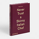 Never-Trust-A- Skinny- Italian-Chef